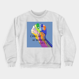 ASL Come Let Us Worship Crewneck Sweatshirt